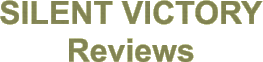 SILENT VICTORY Reviews