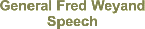 General Fred Weyand Speech